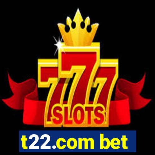t22.com bet